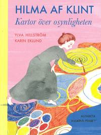 HILMA AF KLINT. KARTOR ÖVER OSYNLIGHETEN.