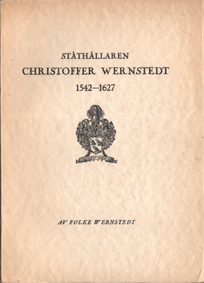 STÅTHÅLLAREN CHRISTOFFER WERNSTEDT 1542-1627.…