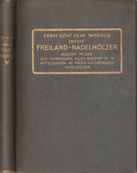 UNSERE FREILAND-NADELHÖLZER. Anzucht, Pflege und Verwendung aller bekannten in Mitteleuropa im...