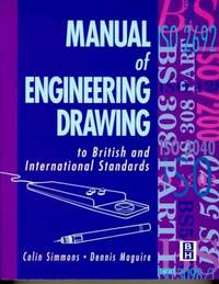 Manual of Engineering Drawing: To British and International Standards