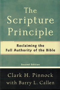 The Scripture Principle: Reclaiming the Full Authority of the Bible