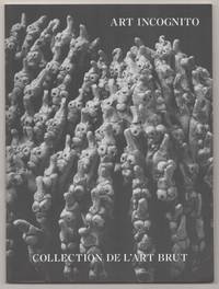 Art Incognito: Collection de l'art brut