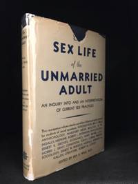 image of The Sex Life of the Unmarried Adult; An Inquiry into and an Interpretation of Current Sex Practices