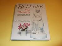 Belleek:  Irish Porcelain -an Illustrated Guide to Over Two Thousand Pieces ( Belleek Pottery Works / Northern Ireland )( 2000 )(inc. Marks, Statues, Vases, Jugs, Plates, Baskets, Figurines, Candlesticks, Lamps, tea Sets, etc) by Langham, Marion ; Foreword By George G Moore ( Belleek Pottery Works ) - 1993