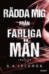 Rädda mig från farliga män.