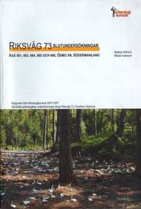 Riksväg 73 slutundersökningar. RAÄ 661, 663, 664,…