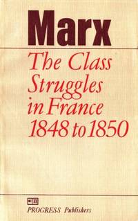 The Class Struggles in France 1848 to 1850.