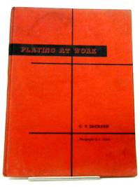 Playing At Work A Book Of Activities For Young People by C V Jackson - 1957