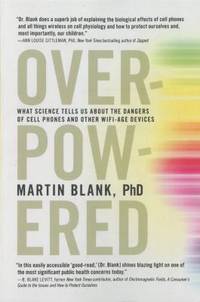 Overpowered : The Dangers of Electromagnetic Radiation (EMF) and What You Can Do about It