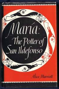 Maria : The Potter of San Ildefonso (Civilization of the American Indian Voume 27) by Alice Marriott - 1973