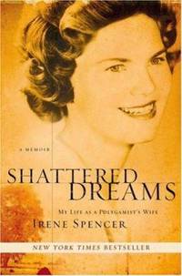 Shattered Dreams : My Life as a Polygamist's Wife