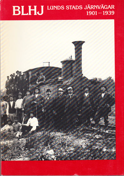 BLHJ. Lunds stads järnvägar 1901-1939.
