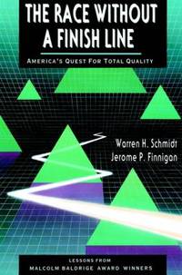 The Race Without a Finish Line : America&#039;s Quest for Total Quality by Jerome P. Finnigan; Warren H. Schmidt - 1992