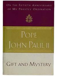 Gift and Mystery: On the Fiftieth Anniversary of My Priestly Ordination