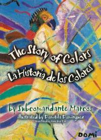 The Story of Colors (La Historia de los Colores) : A Bilingual Folktale from the Jungles of Chiapas