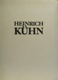 An Exhibition of One Hundred Photographs by Heinrich Kuhn by Kuhn, Heinrich; Kicken, Rudolf (editor) - 1981