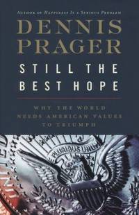 Still the Best Hope: Why the World Needs American Values to Triumph