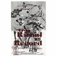 From Ritual to Record : The Nature of Modern Sports
