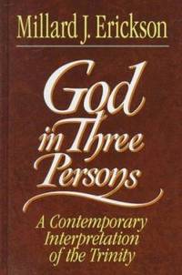 God in Three Persons : A Contemporary Interpretation of the Trinity