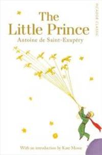 The Little Prince: Picador Classic by Antoine de Saint-ExupÃÂ©ry - 2015-05-02