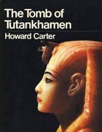 The Tomb of Tutankhamen by Howard Carter - 1972