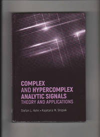 Complex and Hypercomplex Analytic Signals by Stefan L. Hahn & Kajetana M. Snopek - 2017