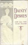 Dainty Dishes, for all the year round. Recipes for Ice Creams, Water Ices, Sherbets, and other Frozen Desserts