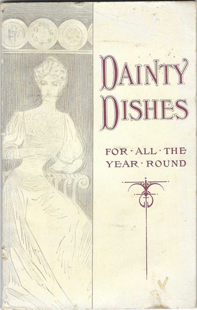 Dainty Dishes, for all the year round. Recipes for Ice Creams, Water Ices, Sherbets, and other Frozen Desserts