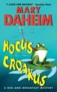 Hocus Croakus: A Bed-and-Breakfast Mystery (Bed-And-Breakfast Mysteries (Paperback)) by Mary Daheim - 2004-08-01