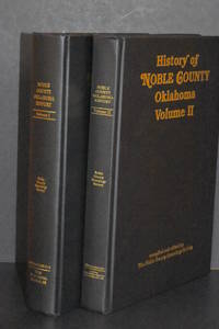 History of Noble County Oklahoma Volume I and II by The Noble County Genealogy Society - 2002