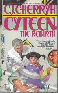 Cyteen: The Rebirth by C. J. Cherryh - Paperback - First Thus - 1989 - from Bujoldfan (SKU: 111116029780445204546cgm)