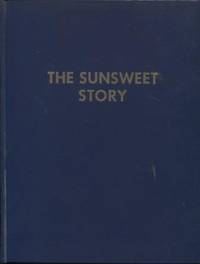 image of The Sunsweet Story; a history of the establishment of the dried tree fruit industry in California and the 50 years of service of Sunsweet Growers, Inc.
