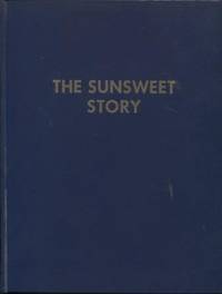 The Sunsweet Story; a history of the establishment of the dried tree fruit  industry in California and the 50 years of service of Sunsweet Growers,  Inc. by Couchman, Robert - 1967