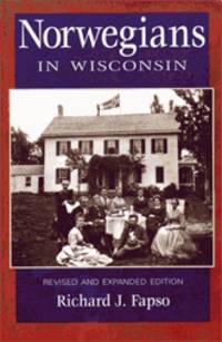 NORWEGIANS IN WISCONSIN. Revised and Expanded Edition