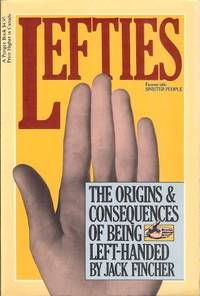 Lefties: The Origins and Consequences of Being Left-handed