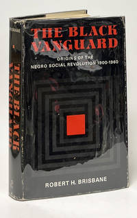 The Black Vanguard; Origins of the Negro Social Revolution 1900-1960