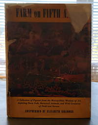 Farm on Fifth Avenue: a Collection of Figures from the Metropolitan Museum of Art, Depicting Farm Folk, Barnyard Animals, and WIld Creatures of Field and Stream