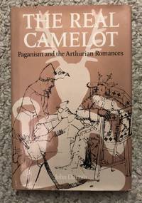 The Real Camelot: Paganism and the Arthurian Romances