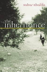 The Inheritance by Sahar Khalifeh - 2005