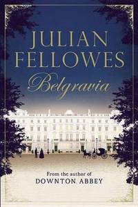 image of Julian Fellowes's Belgravia