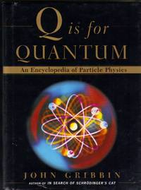 Q Is for Quantum : An Encyclopedia of Particle Physics [Feb 19, 1999] Gribbin..