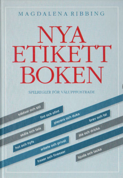 NYA ETIKETTBOKEN. Spelregler för väluppfostrade.