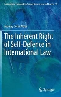 The Inherent Right of Self-Defence in International Law