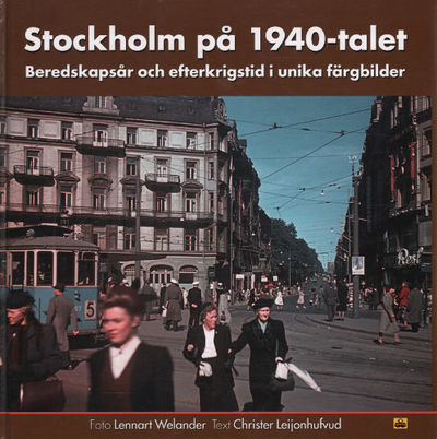 STOCKHOLM PÅ 1940-TALET. Beredskapsår och…