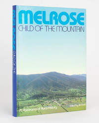 Melrose. Child of the Mountain. A Panorama of Rural History de FAULL, Jim (editor) - 1979