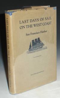 image of Last Days of Sail on the West Coast; San Francisco Harbor