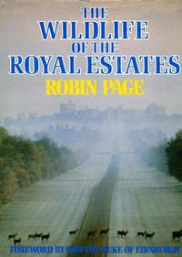 Wildlife of the Royal Estates by Robin Page - Hardcover - 1984 - from Bookbarn International (SKU: 2075791)