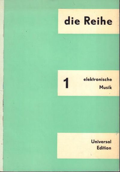 die Reihe, 1: Elektronische Musik.