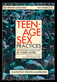 TEEN-AGE SEX PRACTICES by James Milner - 1971 - from Alta-Glamour Inc. (SKU: 73205)
