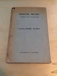 Mouth Music: Poems and Diversions by Alexander Scott - 1954